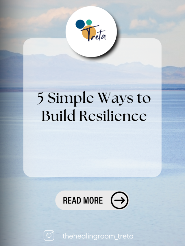 5 Simple Ways to Build Resilience