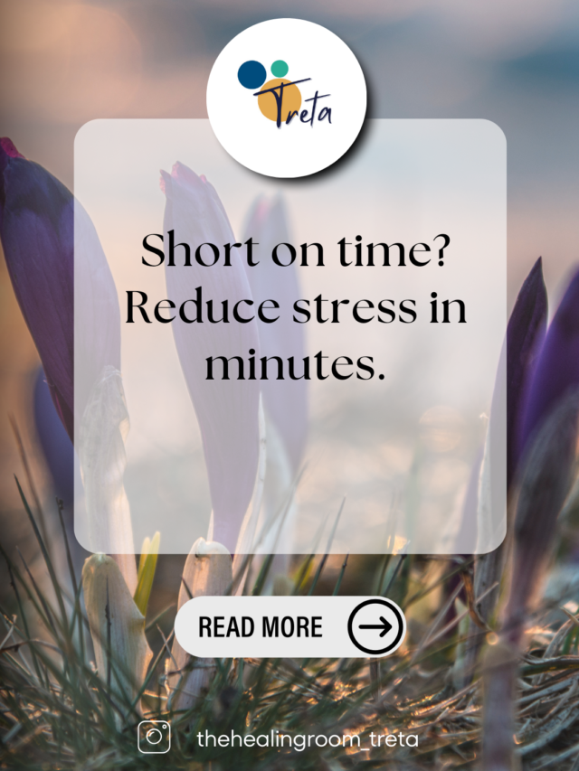 Short on time? Reduce stress in minutes.