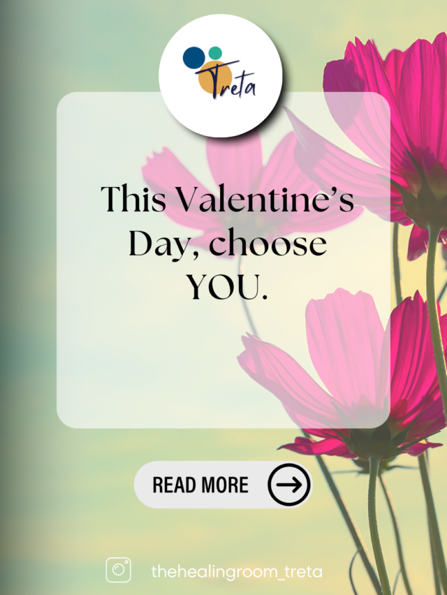 This Valentine’s Day, choose YOU.