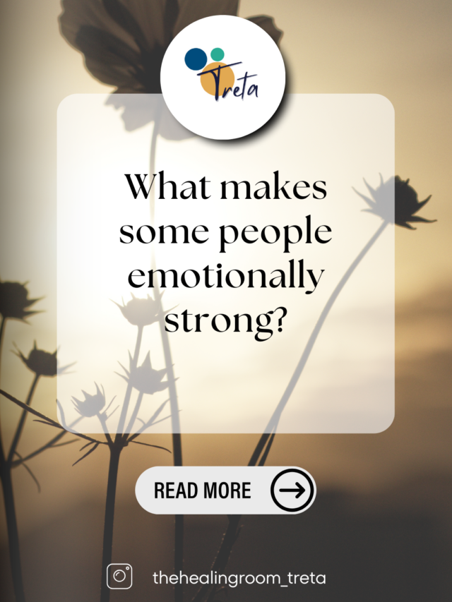 What makes some people emotionally strong?