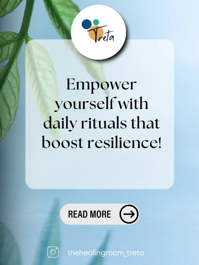 Empower yourself with daily rituals that boost resilience!