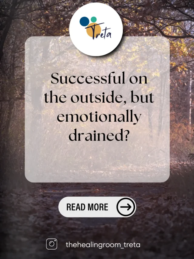Successful on the outside, but emotionally drained?